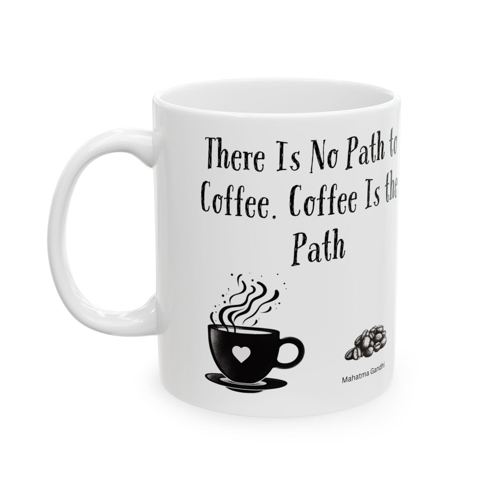 There Is No Path to Coffee. Coffee Is the Path | Ceramic Coffee Mug - Image 5