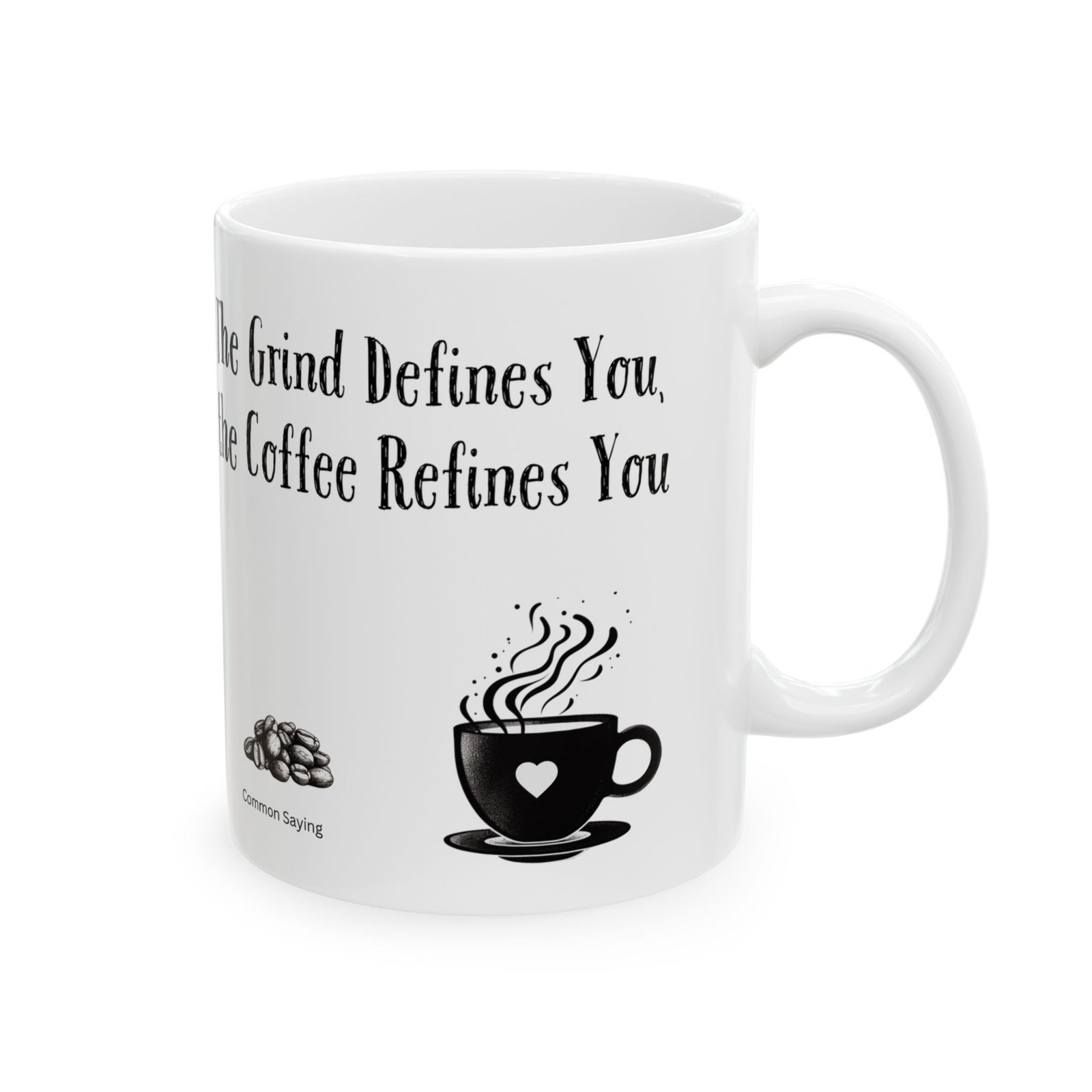 The Grind Defines You, the Coffee Refines You | Ceramic Coffee Mug - Image 6