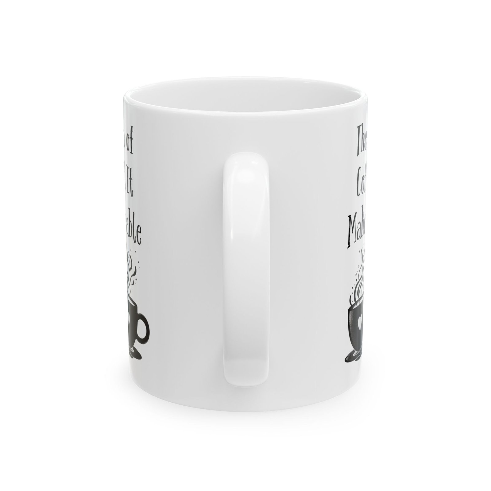 The One Charm of Coffee Is That It Makes Life Bearable | Ceramic Coffee Mug - Image 7