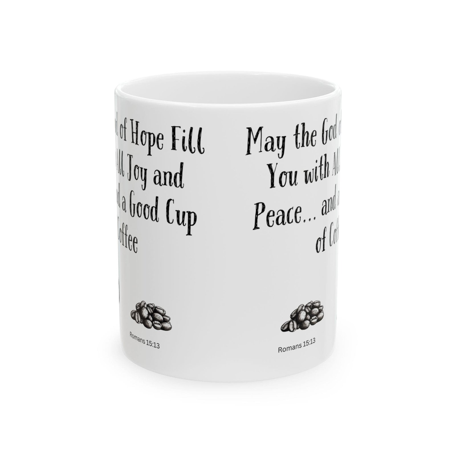 May the God of Hope Fill You with All Joy and Peace... and a Good Cup of Coffee | Ceramic Coffee Mug - Image 8