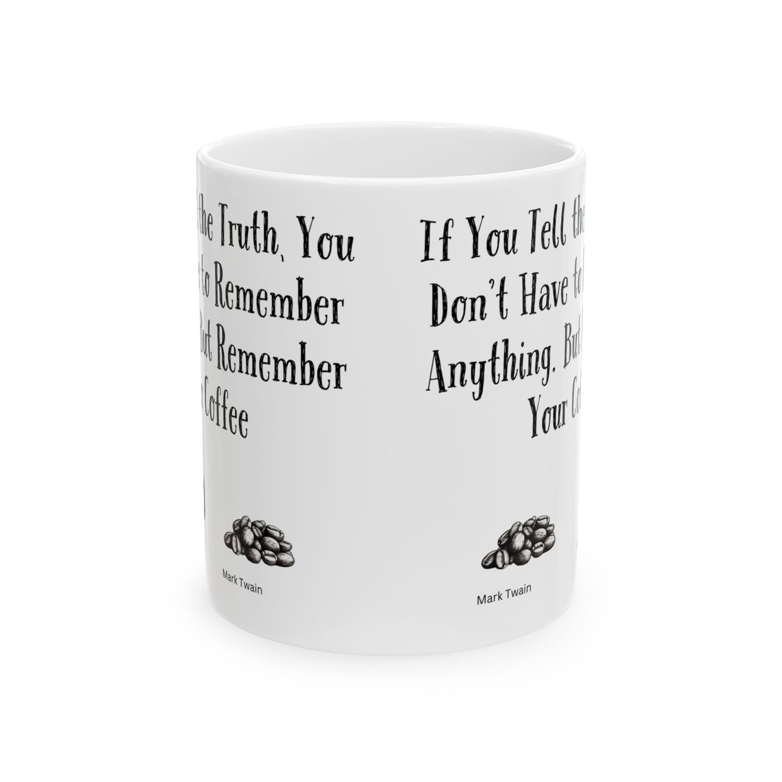 If You Tell the Truth, You Don't Have to Remember Anything. But Remember Your Coffee | Ceramic Coffee Mug - Image 8