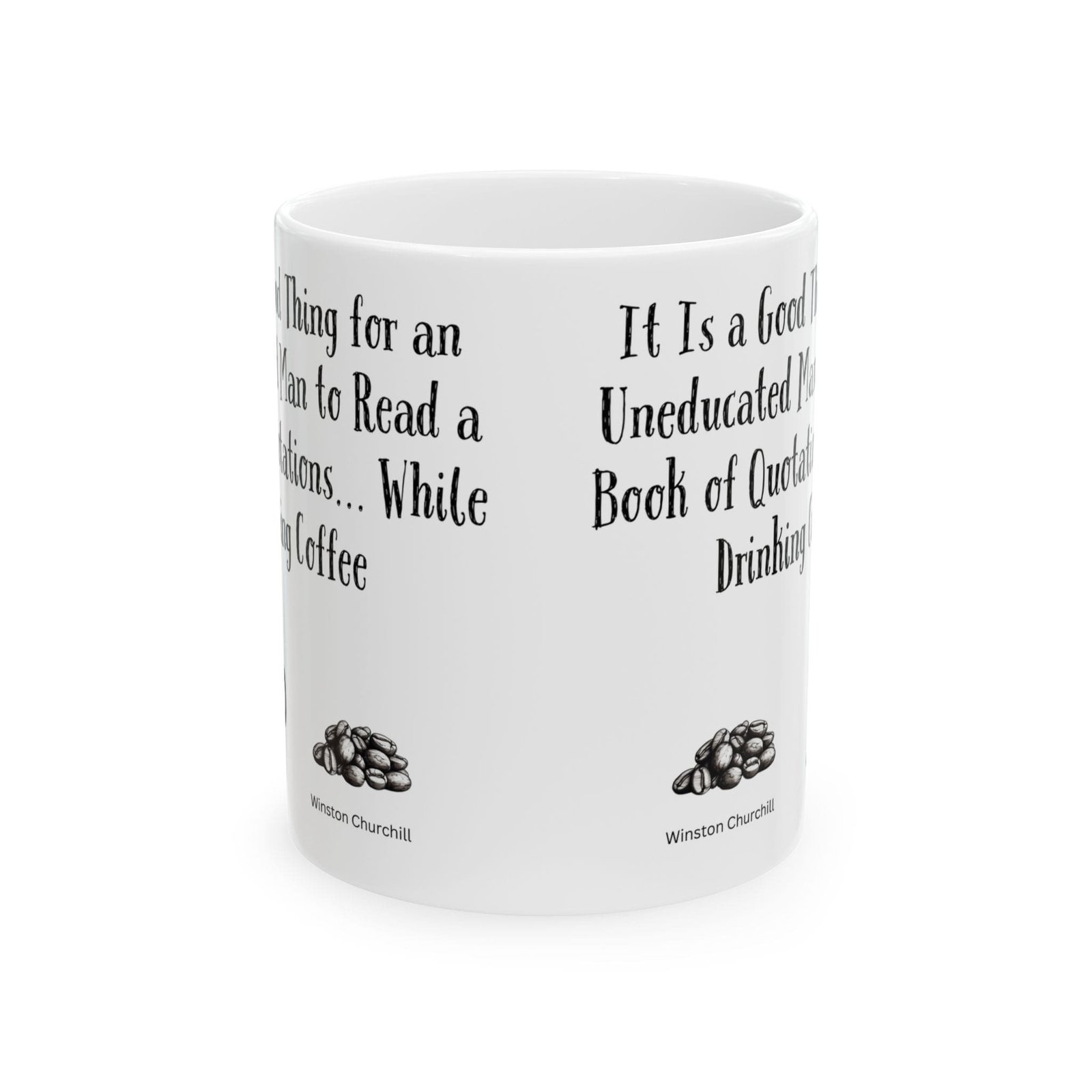 It Is a Good Thing for an Uneducated Man to Read a Book of Quotations... While Drinking Coffee | Ceramic Coffee Mug - Image 8
