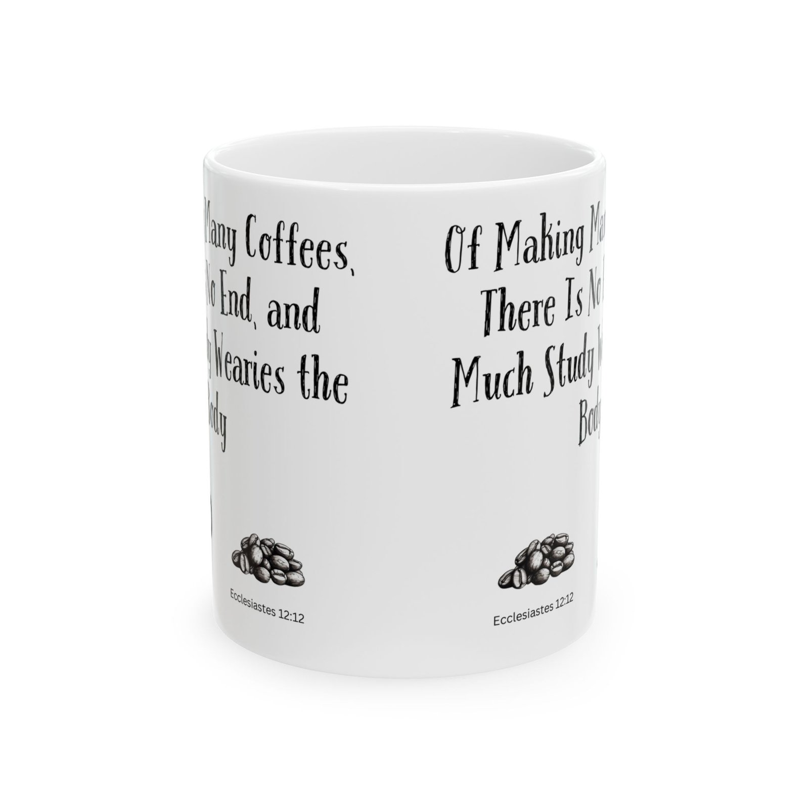Of Making Many Coffees, There Is No End, and Much Study Wearies the Body | Ceramic Coffee Mug - Image 8
