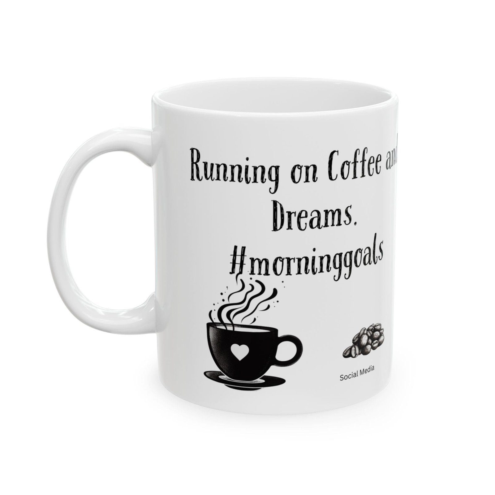 Running on Coffee and Dreams. #morninggoals | Ceramic Coffee Mug - Image 5