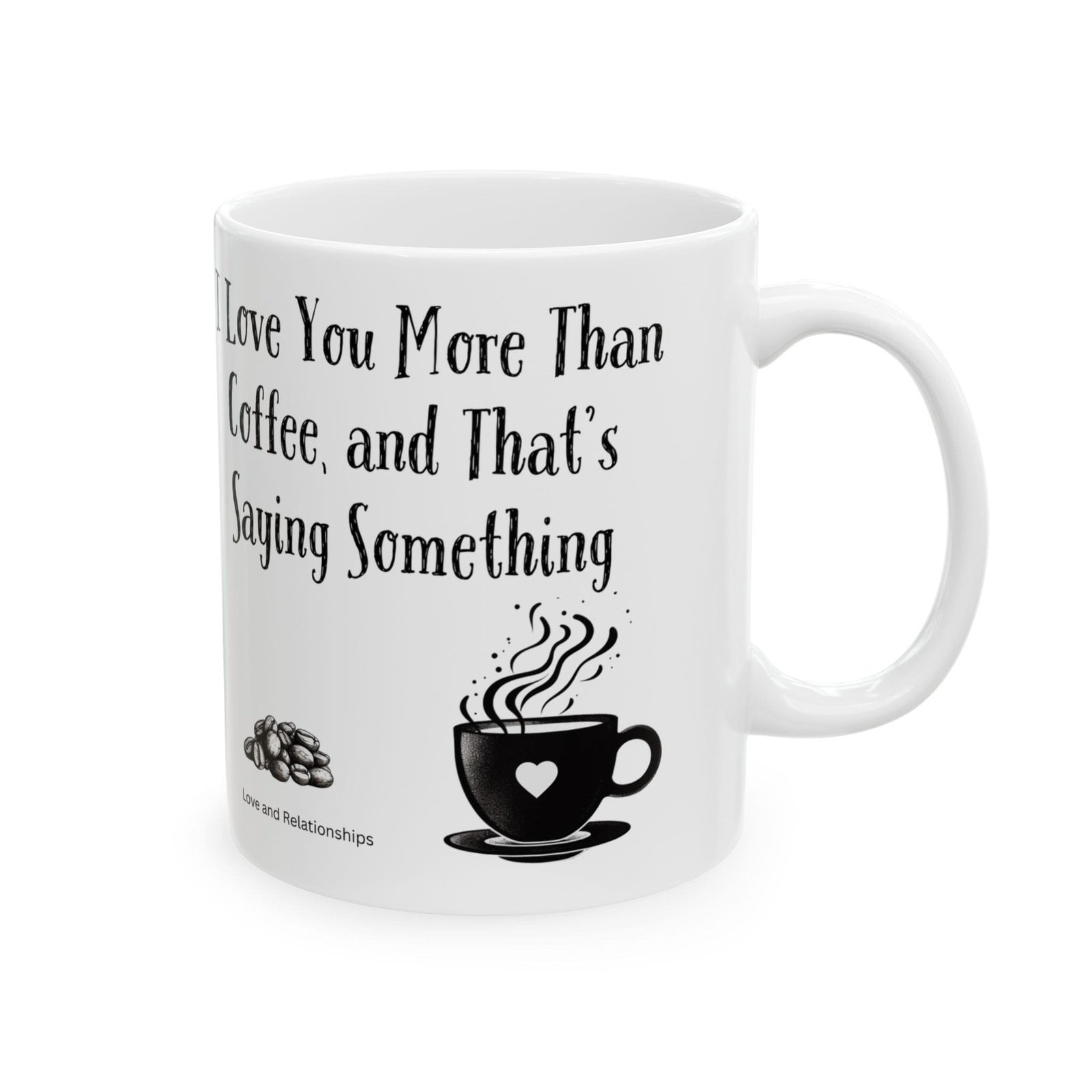 I Love You More Than Coffee, and That's Saying Something | Ceramic Coffee Mug - Image 6