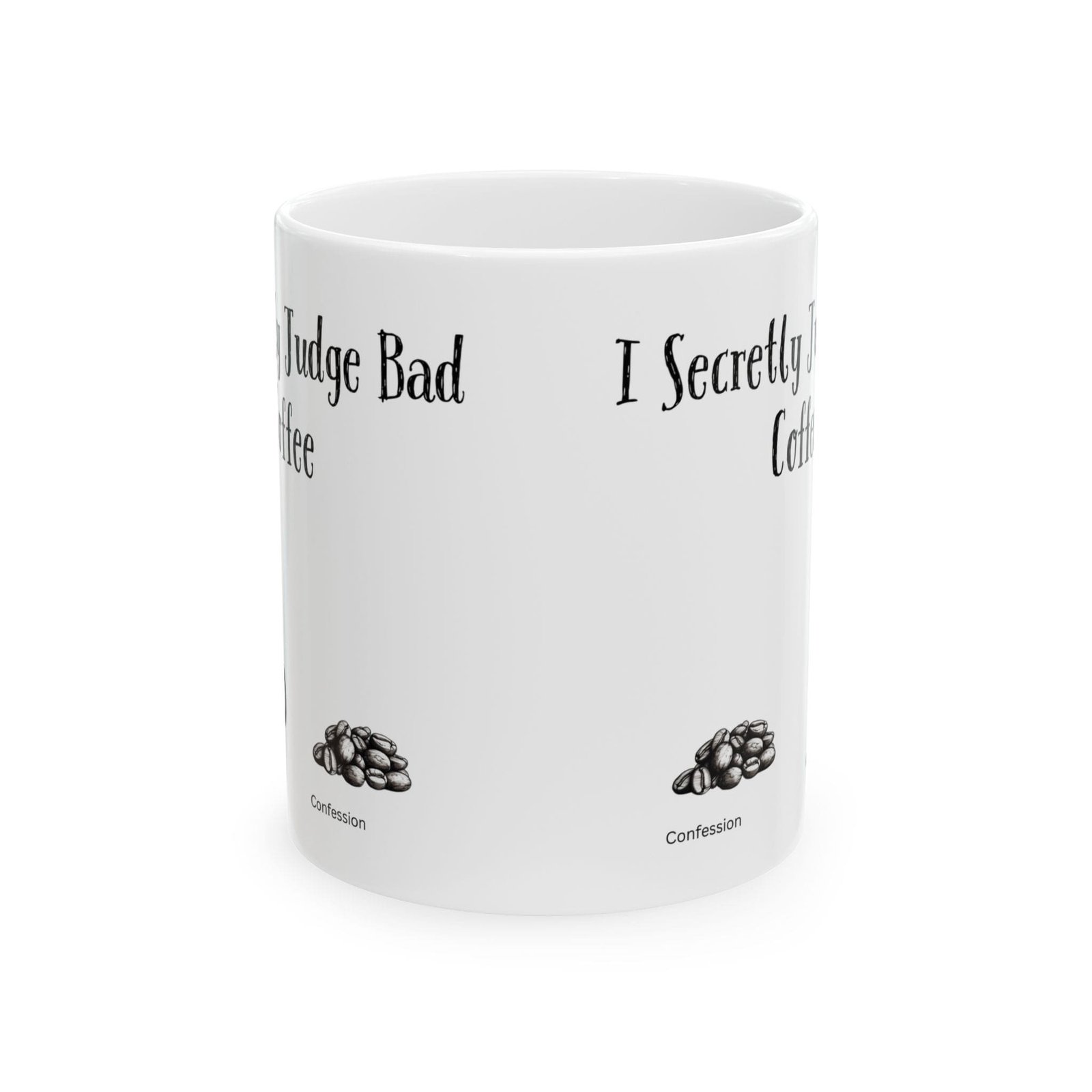 I Secretly Judge Bad Coffee | Ceramic Coffee Mug - Image 8