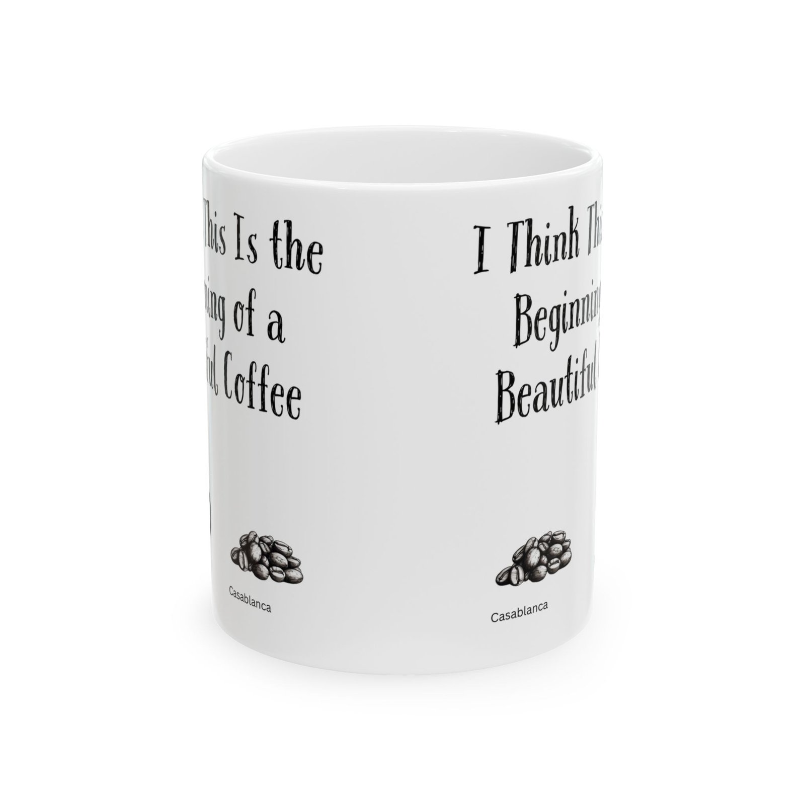I Think This Is the Beginning of a Beautiful Coffee | Ceramic Coffee Mug - Image 8