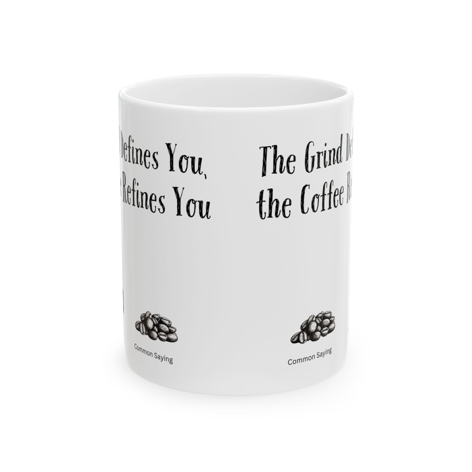 The Grind Defines You, the Coffee Refines You | Ceramic Coffee Mug - Image 8