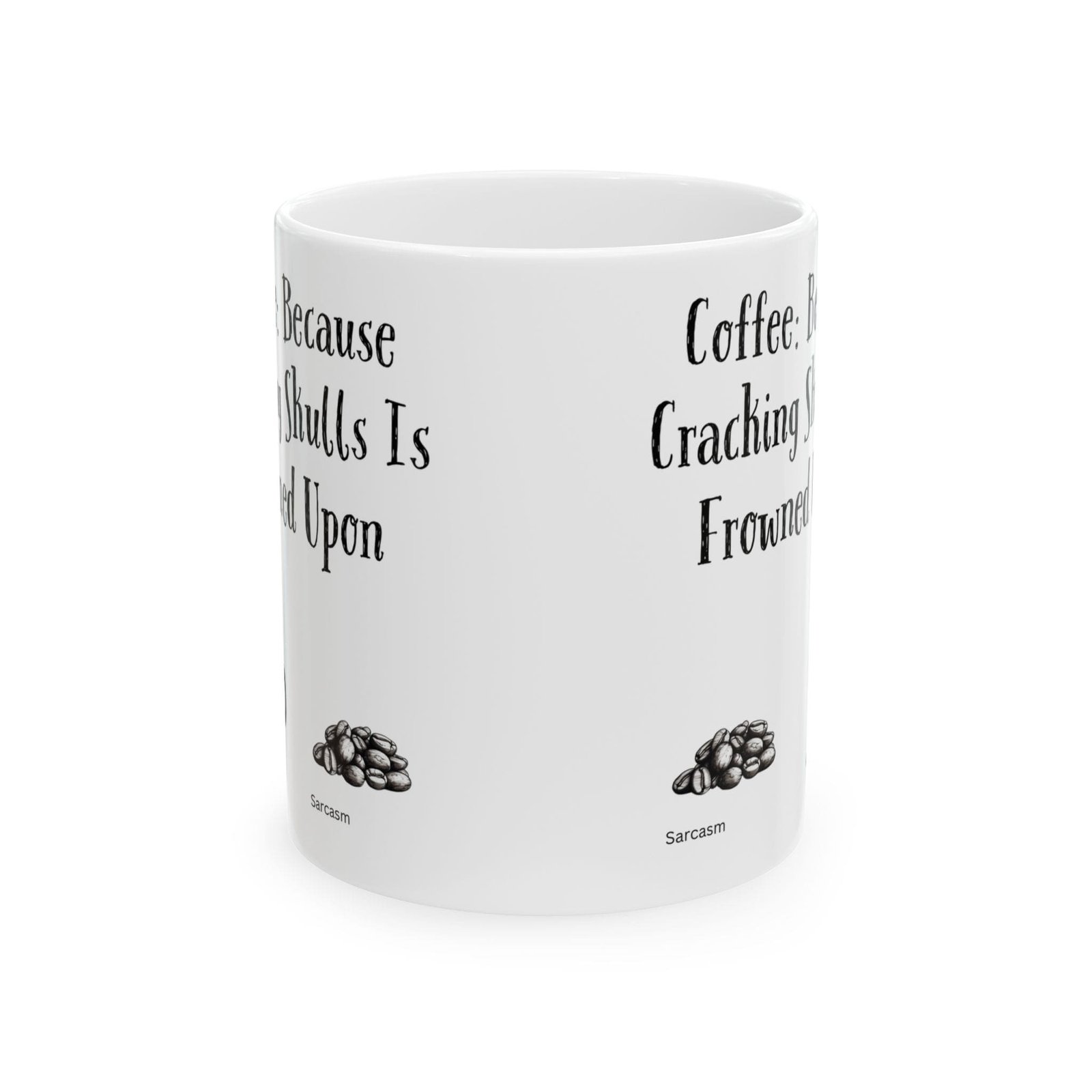 Coffee: Because Cracking Skulls Is Frowned Upon | Ceramic Coffee Mug - Image 8