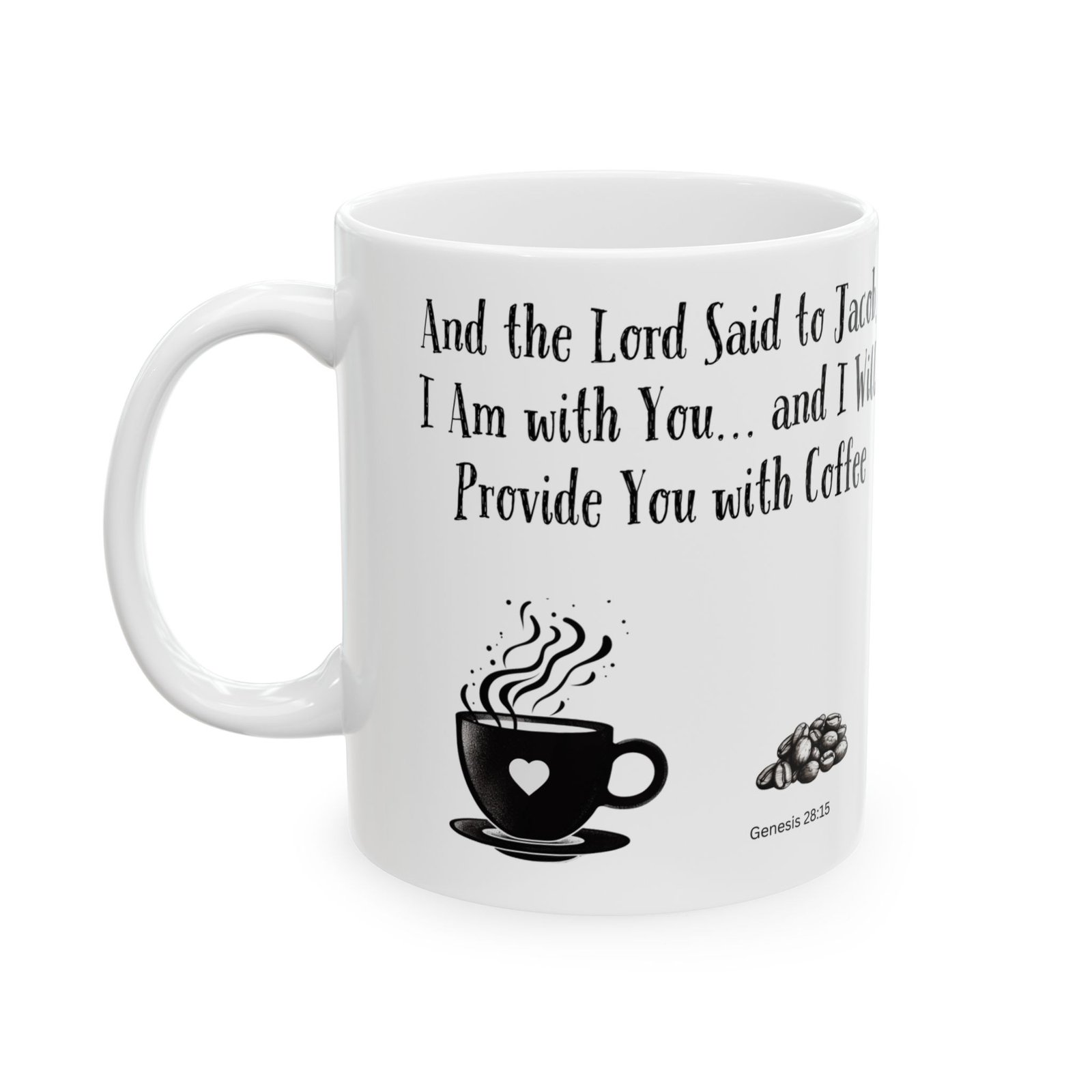 And the Lord Said to Jacob, I Am with You... and I Will Provide You with Coffee | Ceramic Coffee Mug - Image 5