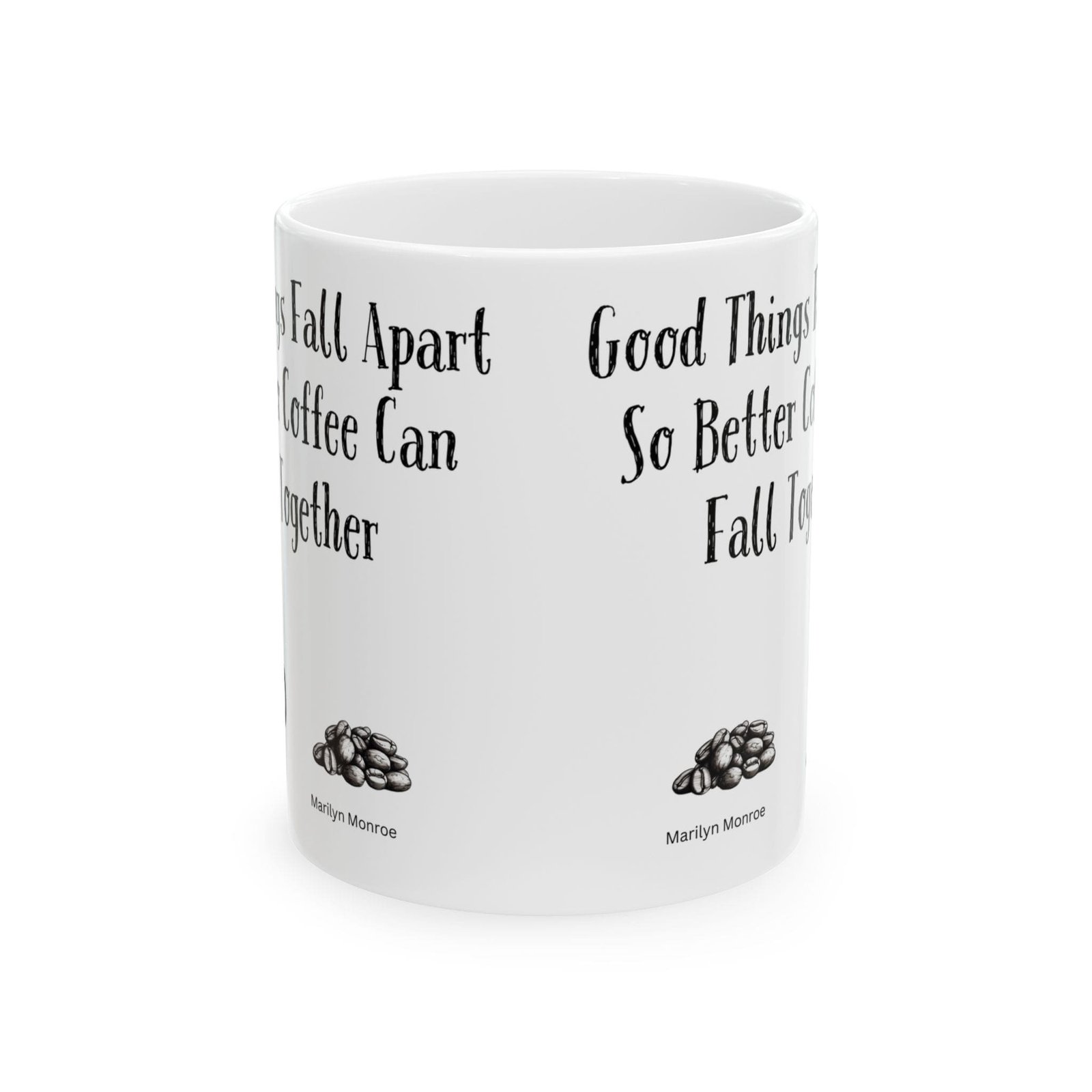 Good Things Fall Apart So Better Coffee Can Fall Together | Ceramic Coffee Mug - Image 8