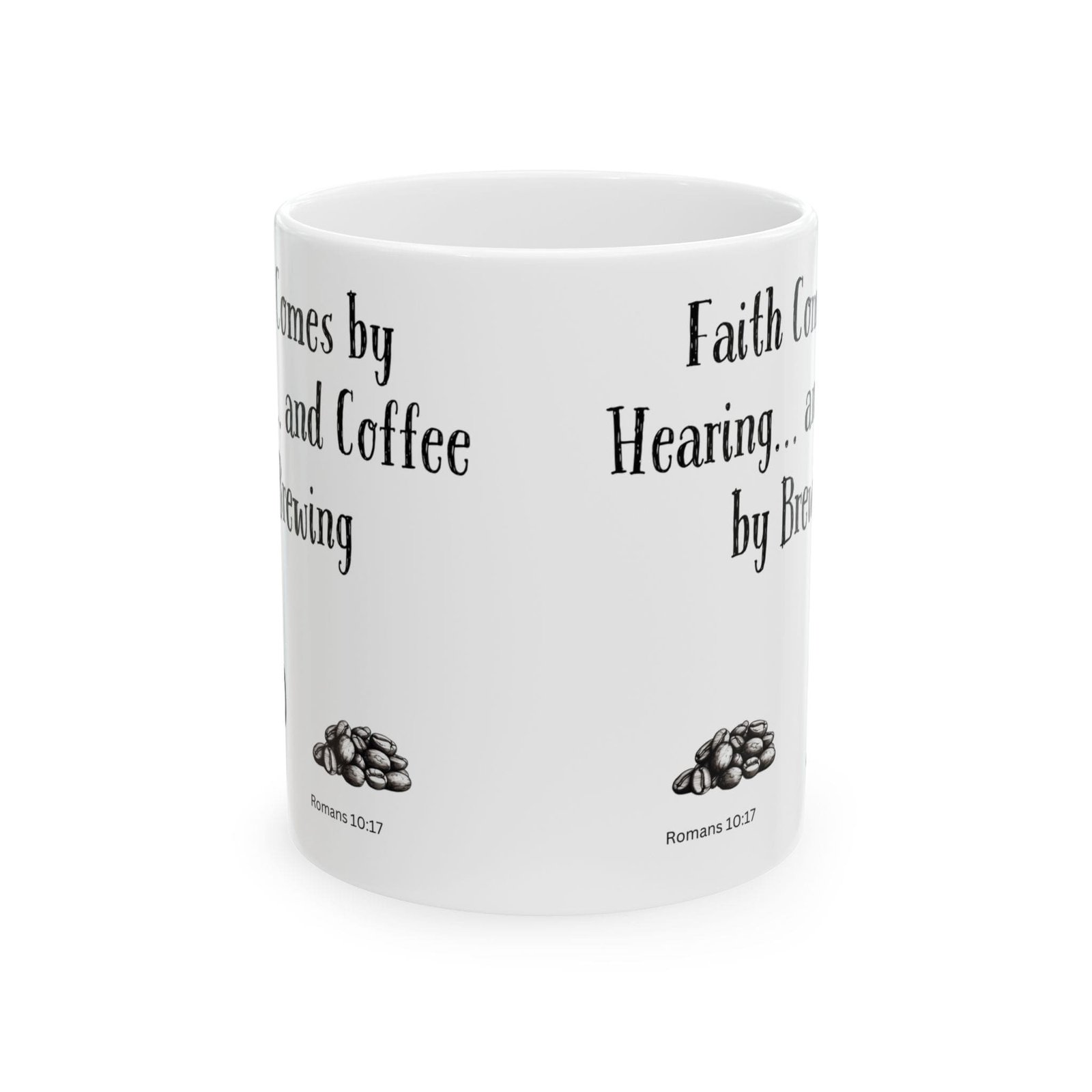 Faith Comes by Hearing... and Coffee by Brewing | Ceramic Coffee Mug - Image 8