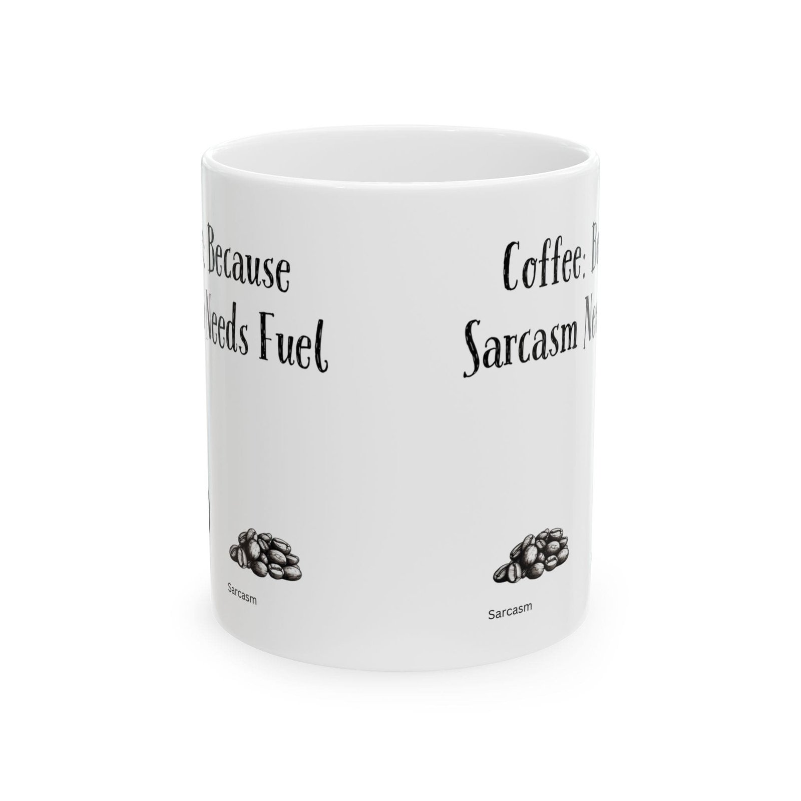 Coffee: Because Sarcasm Needs Fuel | Ceramic Coffee Mug - Image 8