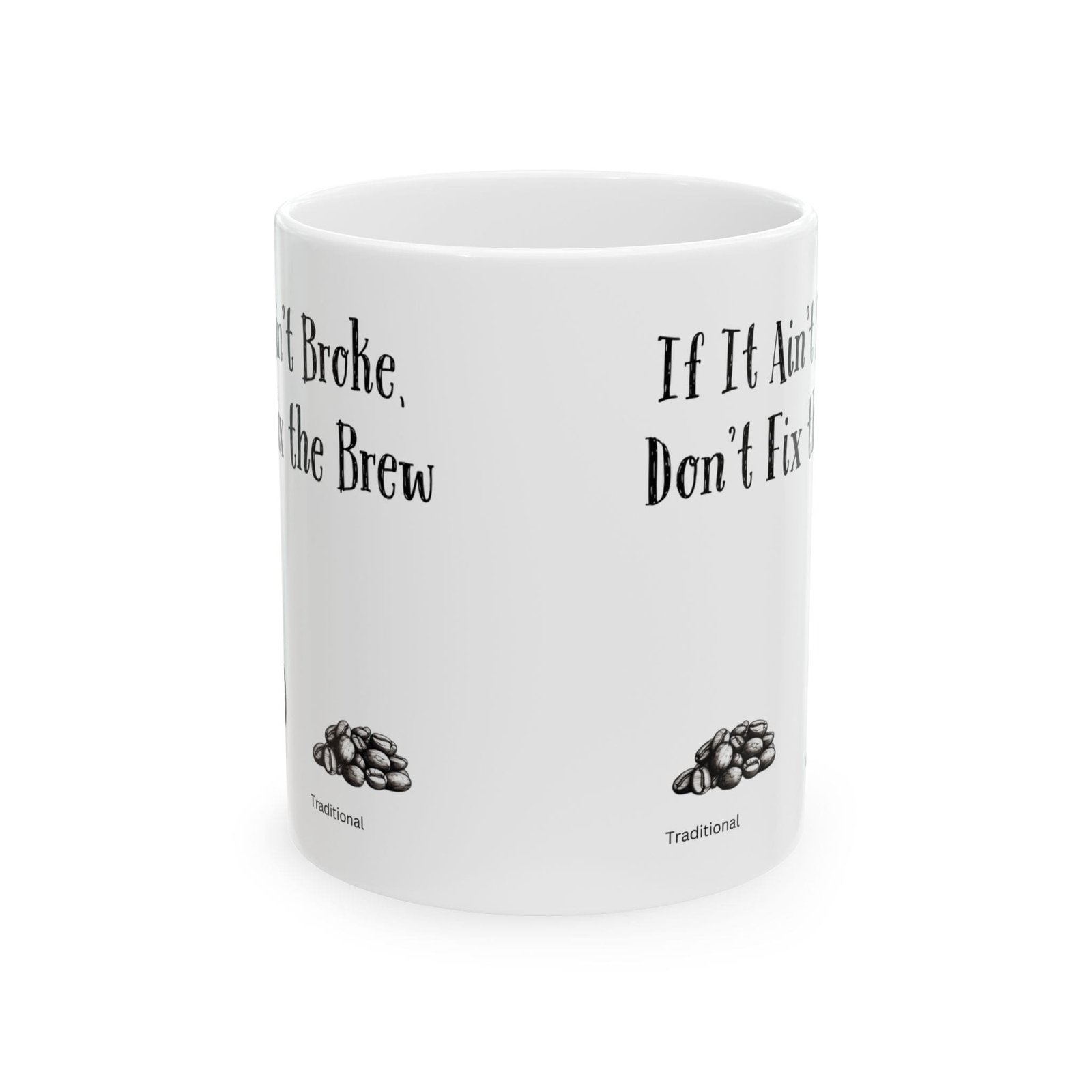 If It Ain't Broke, Don't Fix the Brew | Ceramic Coffee Mug - Image 8