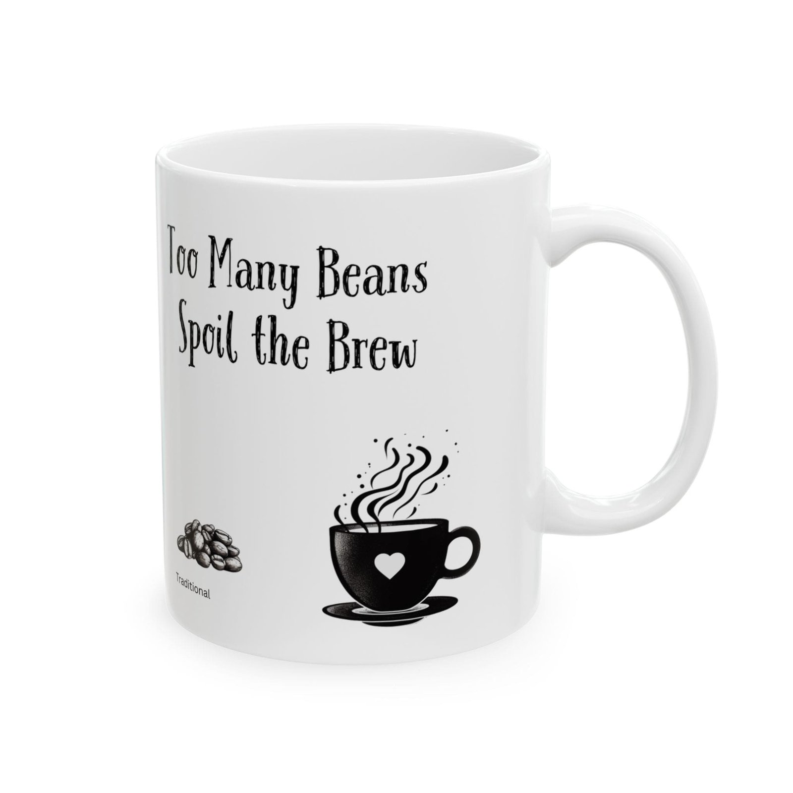 Too Many Beans Spoil the Brew | Ceramic Coffee Mug - Image 6