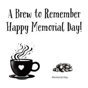 White ceramic coffee mug with "A Brew to Remember—happy Memorial Day!" printed in festive lettering