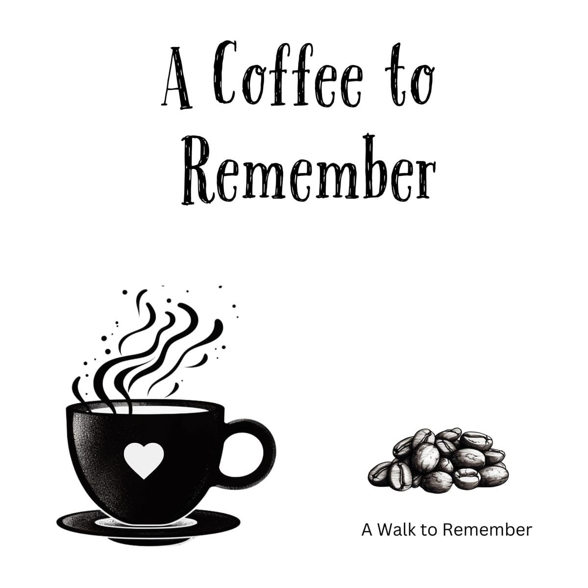 White ceramic coffee mug with 'A Coffee to Remember' printed in elegant text, referencing A Walk to Remember