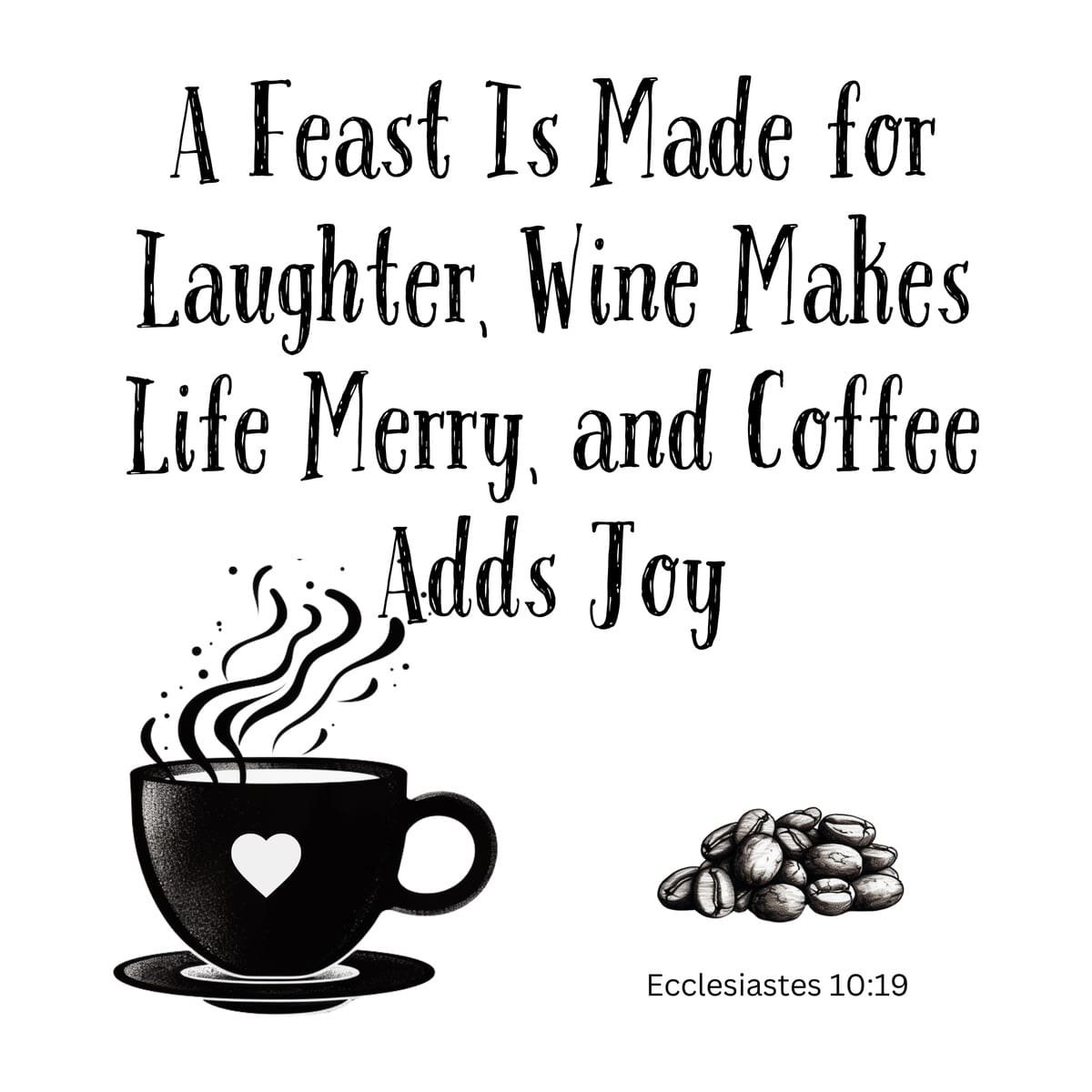 White ceramic mug with Ecclesiastes 10:19 quote about laughter, wine, and coffee adding joy in black text
