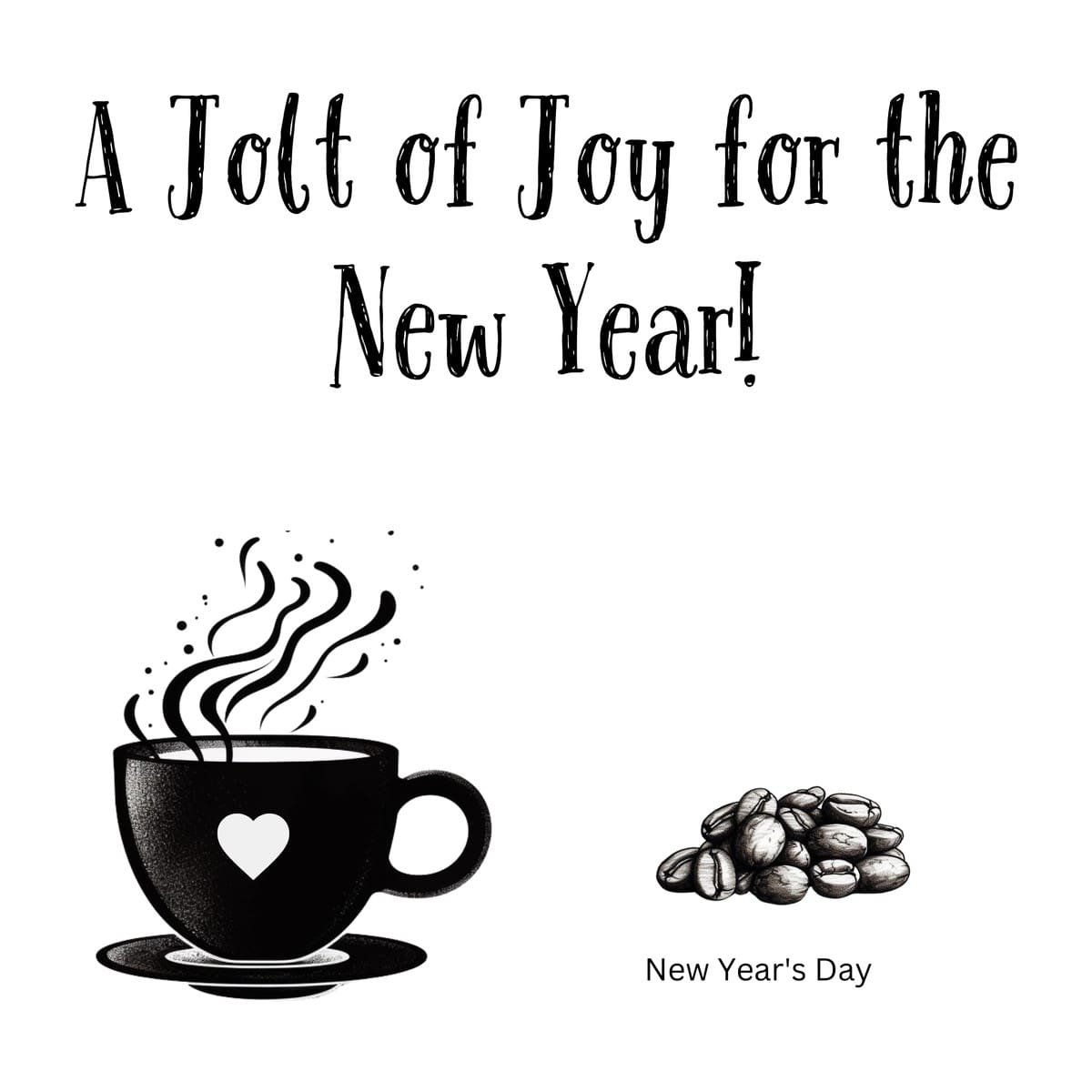 White ceramic coffee mug with "A Jolt of Joy for the New Year!" printed in bold lettering on front