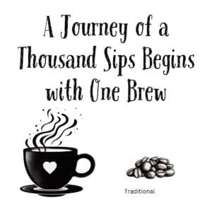 White ceramic mug with quote: A Journey of a Thousand Sips Begins with One Brew, coffee lover gift