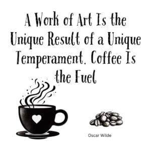 White ceramic mug with Oscar Wilde quote about art, temperament, and coffee fuel printed in elegant text