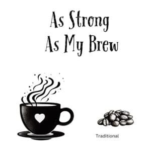 White ceramic coffee mug with As Strong As My Brew quote in bold text