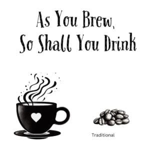 White ceramic coffee mug with quote As You Brew So Shall You Drink in black text, biblical coffee humor