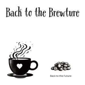 White ceramic coffee mug with "Back to the Brewture" printed in bold text, a play on Back to the Future movie title