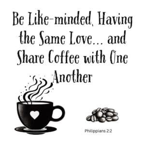 White ceramic mug with Philippians 2:2 quote: Be like-minded, having the same love and share coffee with one another