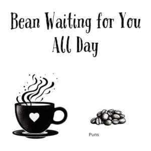 White ceramic coffee mug with black text reading Bean Waiting for You All Day in modern sans-serif font