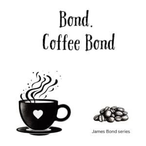 White ceramic coffee mug with "Bond. Coffee Bond" printed in black text, referencing James Bond's famous introduction