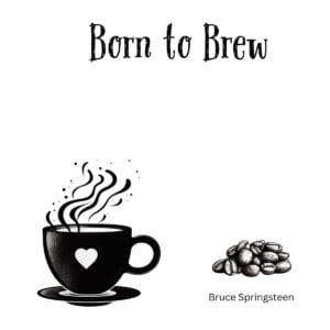 White ceramic coffee mug with Born to Brew quote, a playful twist on Bruce Springsteen's Born to Run