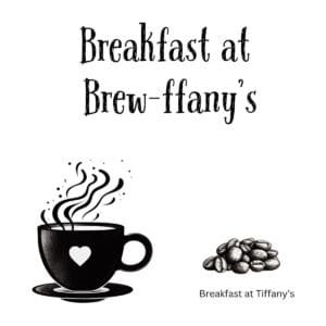 White ceramic coffee mug with "Breakfast at Brew-ffany's" text, a play on Breakfast at Tiffany's movie title