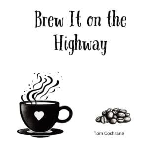 White ceramic mug with "Brew It on the Highway" quote in bold text, a coffee-themed play on Tom Cochrane's song