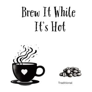 White ceramic coffee mug with black text reading Brew It While It's Hot in clean modern typography
