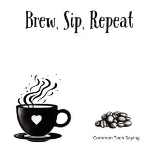 White ceramic coffee mug with 'Brew, Sip, Repeat' text in modern font, tech-inspired quote for coffee lovers