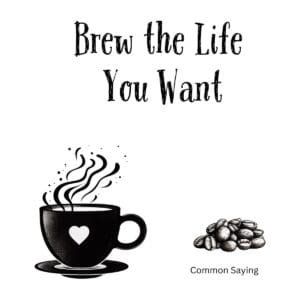 White ceramic coffee mug with "Brew the Life You Want" quote in black text, motivational gift for coffee lovers