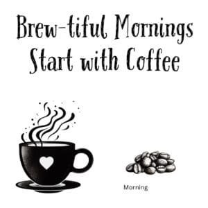 White ceramic mug with "Brew-tiful Mornings Start with Coffee" text printed in black, coffee pun quote mug