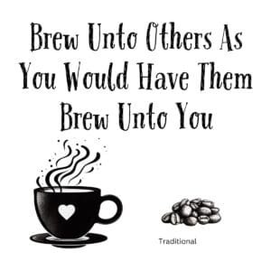 White ceramic mug with quote: Brew Unto Others As You Would Have Them Brew Unto You, biblical coffee lover gift
