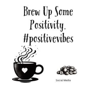 White ceramic coffee mug with "Brew Up Some Positivity. #positivevibes" printed in black text