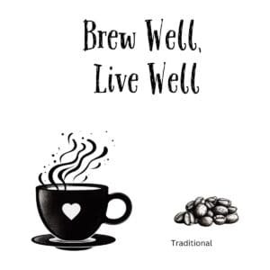 White ceramic coffee mug with black text reading Brew Well, Live Well in clean, classic typography