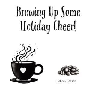 White ceramic coffee mug with "Brewing Up Some Holiday Cheer!" printed in festive text
