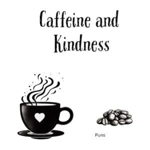 White ceramic coffee mug with Caffeine and Kindness quote in black text
