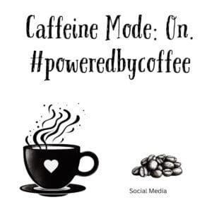 White ceramic coffee mug with black text reading Caffeine Mode: On. #poweredbycoffee in modern sans-serif font