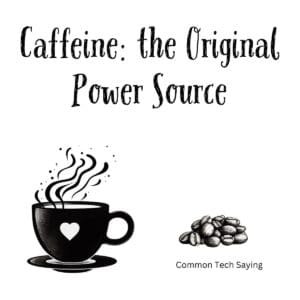 White ceramic coffee mug with black text reading Caffeine: the Original Power Source in modern sans-serif font