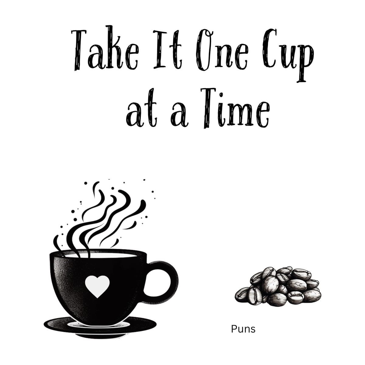 Take It One Cup at a Time coffee mug