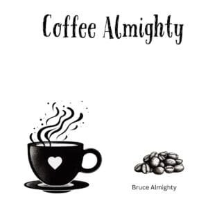 White ceramic coffee mug with "Coffee Almighty" text in bold letters, a playful twist on the Bruce Almighty movie title