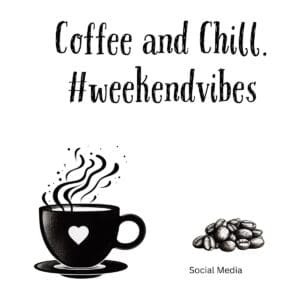 White ceramic coffee mug with "Coffee and Chill. #weekendvibes" quote printed in black text