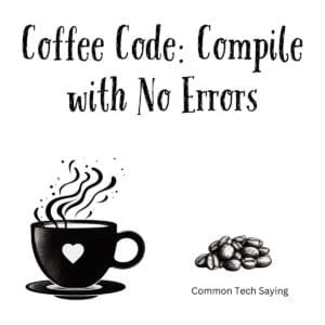 White ceramic coffee mug with "Coffee Code: Compile with No Errors" quote in black text for programmers and developers