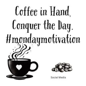 White ceramic mug with quote Coffee in Hand Conquer the Day hashtag mondaymotivation printed in black text